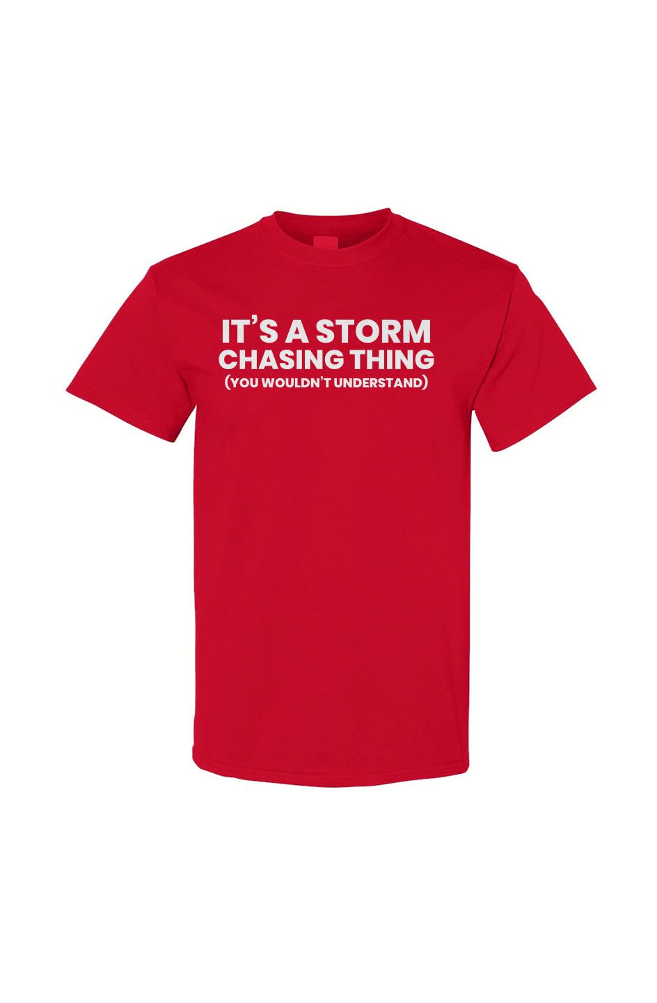 It’s A Storm Chasing Thing Men’s T-Shirt